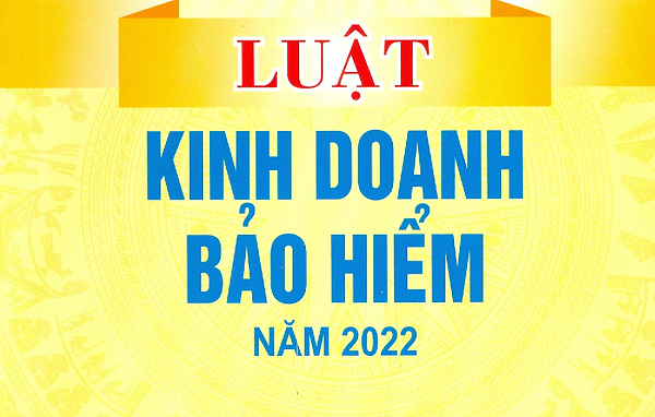 Hoàn thiện một số quy định pháp luật trong Luật Kinh doanh bảo hiểm 2022